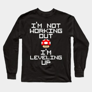 I'm not working out I'm leveling up Long Sleeve T-Shirt